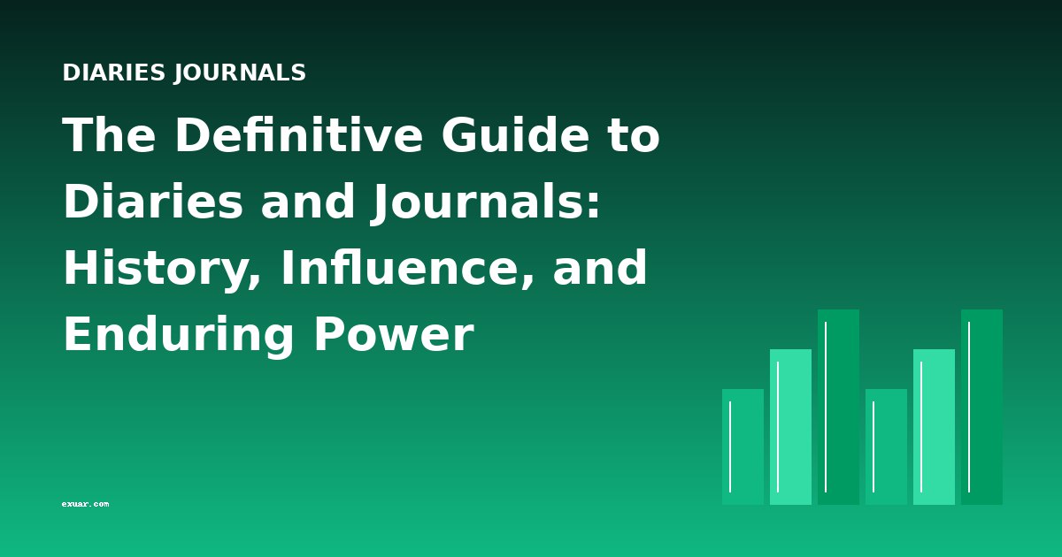 The Definitive Guide to Diaries and Journals: History, Influence, and Enduring Power