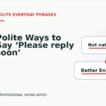 Polite Ways to Say ‘Please reply soon’