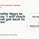 Polite Ways to Say ‘I will check and get back to you’