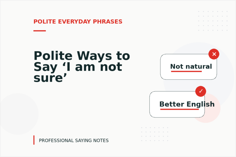 Polite Ways to Say ‘I am not sure’