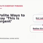 Polite Ways to Say ‘This is urgent’