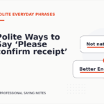 Polite Ways to Say ‘Please confirm receipt’