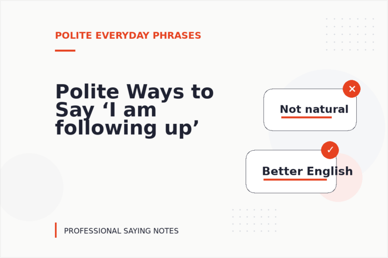 Polite Ways to Say ‘I am following up’