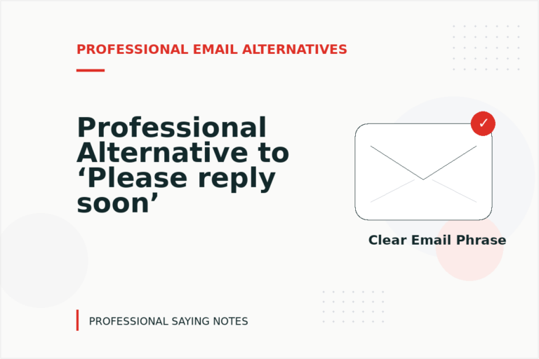 Professional Alternative to ‘Please reply soon’