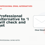 Professional Alternative to ‘I will check and get back to you’
