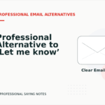 Professional Alternative to ‘Let me know’