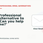 Professional Alternative to ‘Can you help me?’