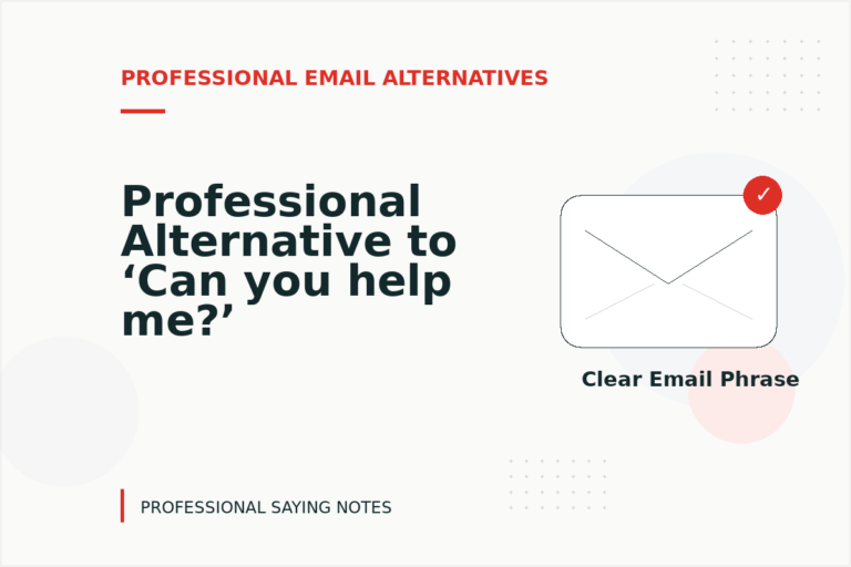 Professional Alternative to ‘Can you help me?’