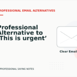 Professional Alternative to ‘This is urgent’