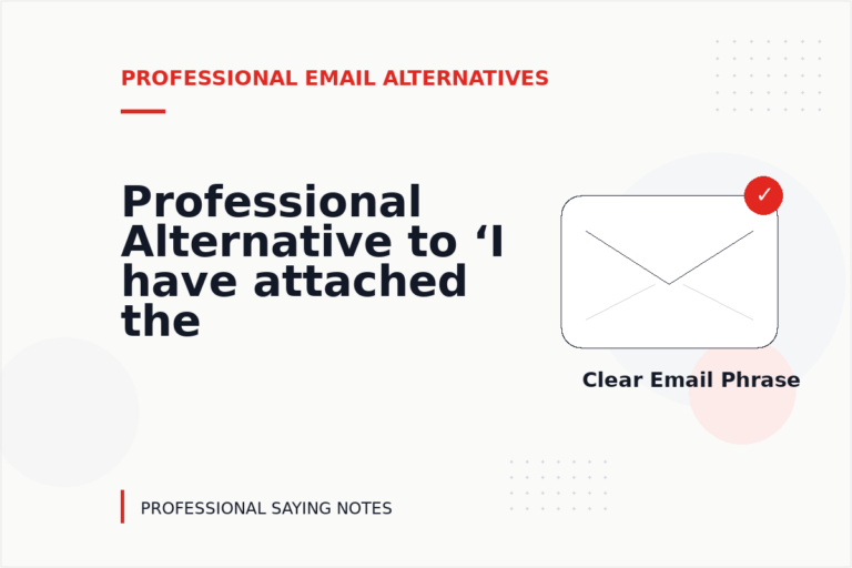 Professional Alternative to ‘I have attached the file’