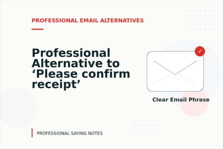 Professional Alternative to ‘Please confirm receipt’