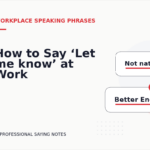 How to Say ‘Let me know’ at Work