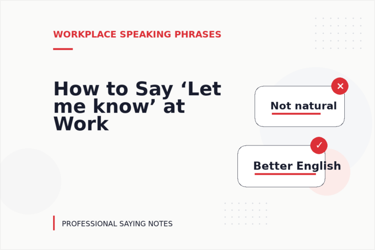 How to Say ‘Let me know’ at Work