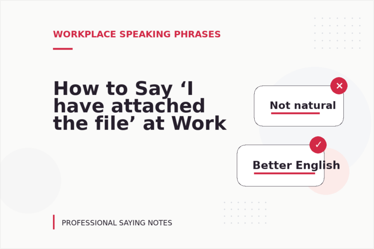 How to Say ‘I have attached the file’ at Work