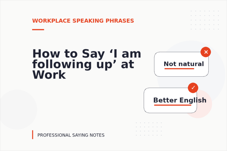 How to Say ‘I am following up’ at Work