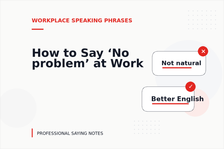 How to Say ‘No problem’ at Work