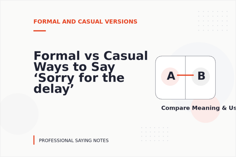 Formal vs Casual Ways to Say ‘Sorry for the delay’