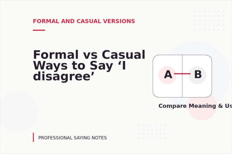 Formal vs Casual Ways to Say ‘I disagree’ Formal vs Casual Ways to Say ‘I disagree’