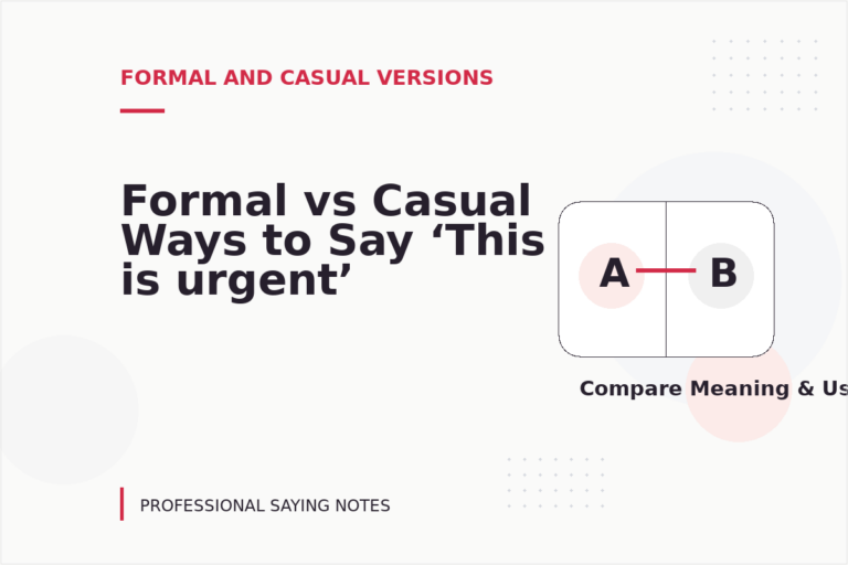 Formal vs Casual Ways to Say ‘This is urgent’